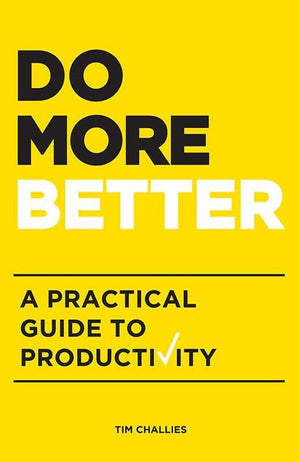9781941114179-Do More Better: A Practical Guide to Productivity-Challies, Tim