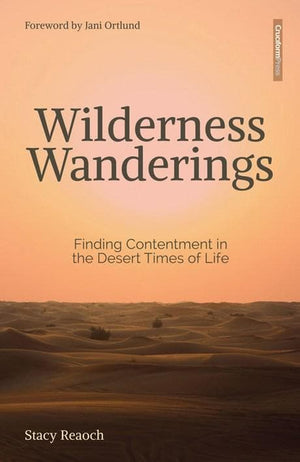 Wilderness Wanderings: Finding Contentment | 9781941114520