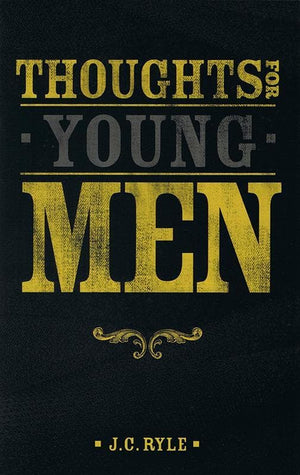 9781941658000-Thoughts for Young Men-Ryle, J. C.
