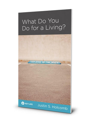 NGP What Do You Do for a Living? by Justin S. Holcomb