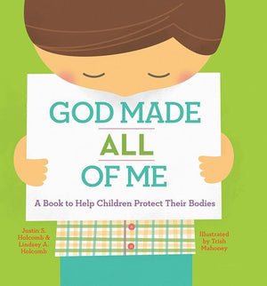 9781942572305-God Made All of Me: A Book to Help Children Protect their Bodies-Holcomb, Justin; Holcomb, Lindsey