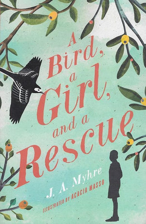 9781942572695-Bird, a Girl, and a Rescue, A: The Rwendigo Tale Series Book 2-Myhre, J. A.