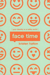 9781942572992-Face Time: Your Identity in a Selfie World-Hatton, Kristen