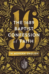 The 1689 Baptist Confession of Faith in Modern English by Reeves, Stan (Editor) (9781943539048) Reformers Bookshop