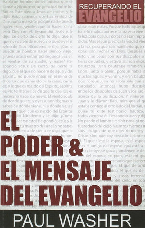 El Poder Y El Mensaje Del Evangelio by Paul Washer