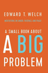 9781945270130-Small Book About a Big Problem, A: Meditations on Anger, Patience, and Peace-Welch, Edward