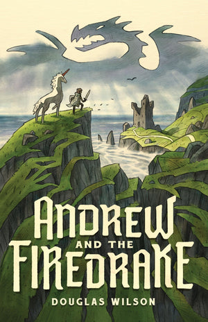 Andrew and the Firedrake by Wilson, Douglas (9781947644120) Reformers Bookshop