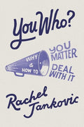 You Who? Why You Matter and How to Deal with It by Jankovic, Rachel (9781947644885) Reformers Bookshop