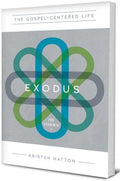 Gospel-Centered Life in Exodus for Students by Hatton, Kristen (9781948130066) Reformers Bookshop