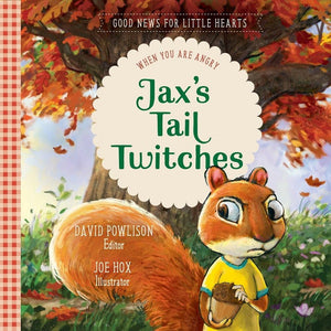 Jax's Tail Twitches: When You Are Angry by Powlison, David (9781948130240) Reformers Bookshop