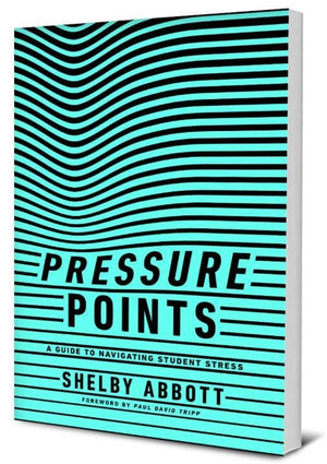 Pressure Points: A Guide to Navigating Student Stress by Abbott, Shelby (9781948130349) Reformers Bookshop