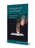 NGP Obsessed with Your Phone: Disconnecting to Connect by Smith, William P. (9781948130363) Reformers Bookshop