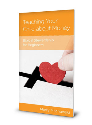 NGP Teaching your Child about Money: Biblical Stewardship for Beginners by Machowski, Marty (9781948130424) Reformers Bookshop
