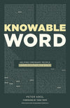 Knowable Word: Helping Ordinary People Learn to Study the Bible (Revised and Expanded Edition)