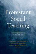 Protestant Social Teaching: An Introduction by Various