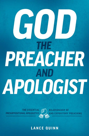 God the Preacher and Apologist by Lance Quinn
