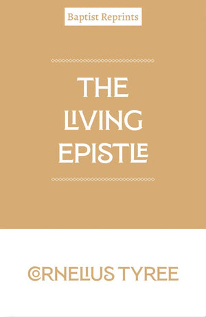 Living Epistle, The by Cornelius Tyree