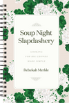 Soup Night Slapdashery by Rebekah Merkle