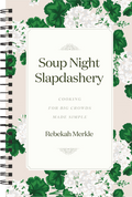 Soup Night Slapdashery by Rebekah Merkle