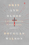 Skin and Blood by Douglas Wilson