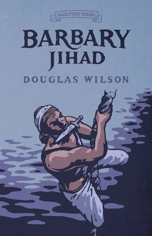 Barbary Jihad (Maritime Series Book 4) by Douglas Wilson
