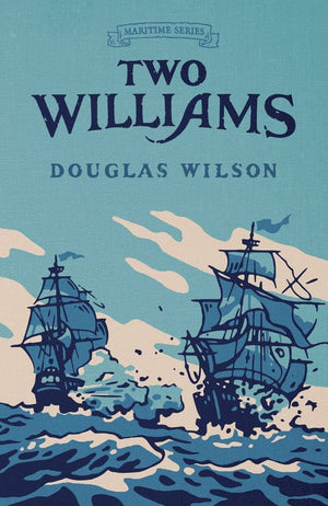 Two Williams (Maritime Series Book 3) by Douglas Wilson