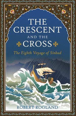 Crescent and the Cross, The by Robert Rogland