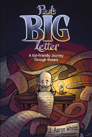 Paul's Big Letter: A Kid-Friendly Journey Through Romans