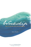 Workship: How to use Your Work to Worship God by Martin, Kara (9789811128134) Reformers Bookshop