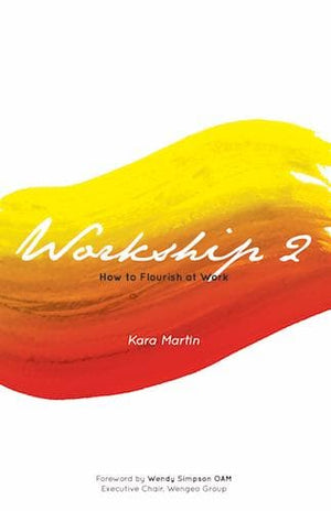 Workship 2: How to Flourish at Work by Martin, Kara (9789811172342) Reformers Bookshop