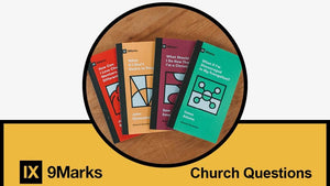 9Marks Church Questions Pack by Various (9markschurchquestions) Reformers Bookshop