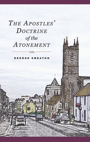 The Apostles' Doctrine of Atonement | Smeaton George | 9780851515991