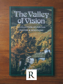 Valley of Vision, The: A Collection Of Puritan Prayers
