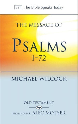 BST The Message of Psalms 1-72 by Wilcock, Michael (9780851115061) Reformers Bookshop