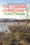 What Should We Think of Carnal Christian? | Reisinger | 9780851513898