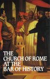 Church Of Rome At The Bar Of History | 9780851517100