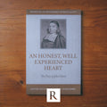 Honest and Well Experienced Heart, An: The Piety of John Flavel