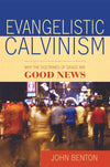 Evangelistic Calvinism | 9780851519296