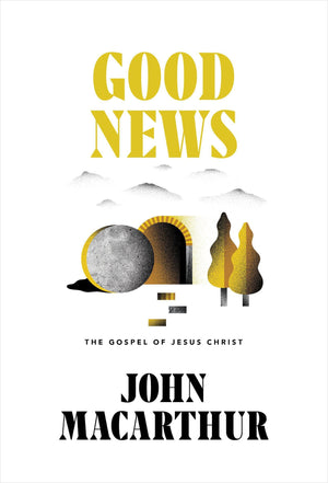 9781567698565-Good News: The Gospel of Jesus Christ-Macarthur, John