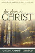 The Glory of Christ | Owen John | 9780851516615