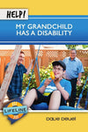 Help! My Grandchild Has a Disability by Dave Deuel from Reformers.