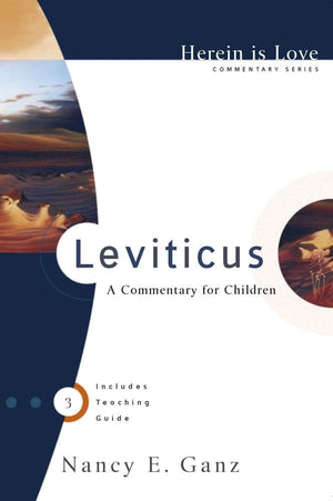Herein is Love, Vol. 3: Leviticus by Nancy Ganz from Reformers.