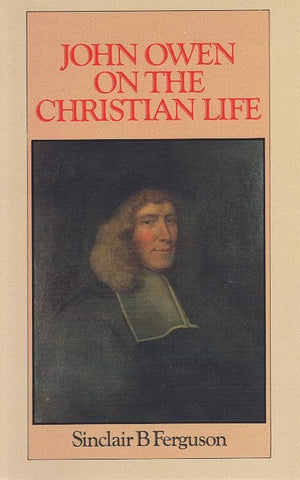 John Owen on the Christian Life | 9780851515038