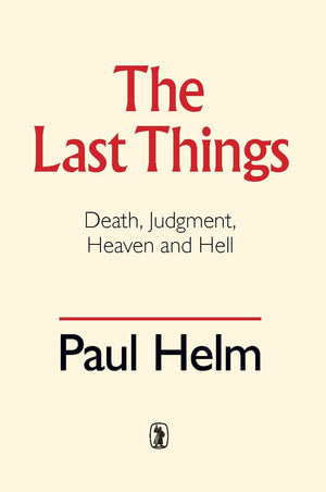 The Last Things | Helm Paul | 9781848717015