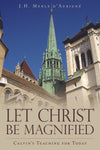 Let Christ Be Magnified | D'Aubigne JH Merle | 9780851519593