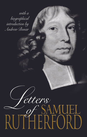 Letters of Samuel Rutherford | Rutherford Samuel | 9780851513881