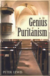 The Genius of Puritanism by Lewis, Peter (9781573580311) Reformers Bookshop