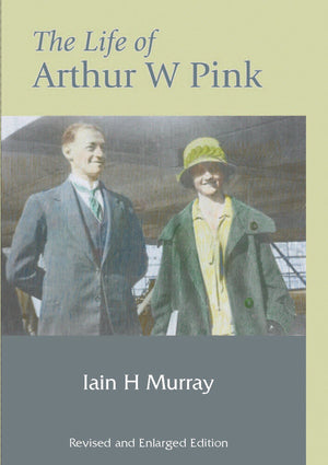 The Life of Arthur W. Pink | Murray Iain H | 9780851518831