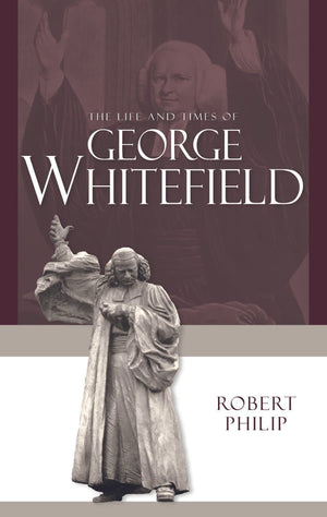 Life and Times of George Whitefield | Philip Robert | 9780851519609