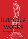 Luther's Works, Volume 2 (Lectures on Genesis Chapters 6-14)